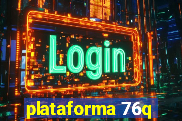 plataforma 76q